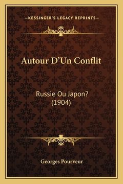 portada Autour D'Un Conflit: Russie Ou Japon? (1904) (en Francés)