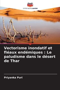 portada Vectorisme inondatif et fléaux endémiques: Le paludisme dans le désert de Thar (en Francés)