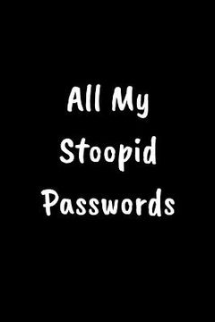 portada My Stoopid Passwords (en Inglés)