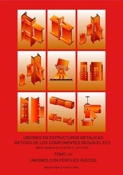 portada Uniones en Estructuras Metalicas, Metodo de los Componentes Segun el ec3 - Obra Completa 4 Tomos (in Spanish)