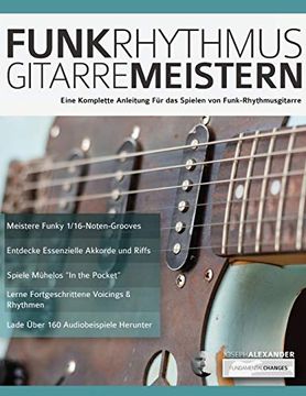portada Funk-Rhythmusgitarre Meistern: Eine Komplette Anleitung für das Spielen von Funk-Rhythmusgitarre (Funk Gitarre Spielen) (en Alemán)