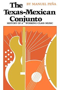 portada The Texas-Mexican Conjunto: History of a Working-Class Music (Cmas Mexican American Monograph) (en Inglés)