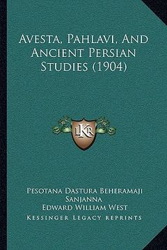 portada avesta, pahlavi, and ancient persian studies (1904) (en Inglés)