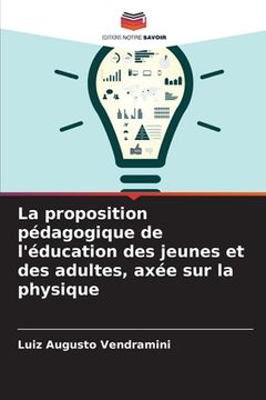 portada La proposition pédagogique de l'éducation des jeunes et des adultes, axée sur la physique (en Francés)