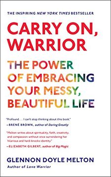 portada Carry On, Warrior: The Power of Embracing Your Messy, Beautiful Life
