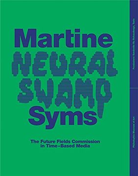 portada Martine Syms: Neural Swamp – the Future Fields Commission in Time–Based Media (en Inglés)