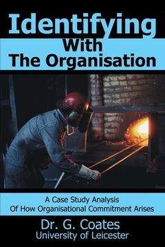 portada identifying with the organisation: a case study analysis of how organisational commitment arises. (en Inglés)