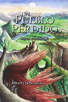 portada Un Pueblo Perdido (Que las Hojas no te Impidan ver el Bosque) (in Spanish)