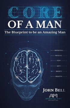 portada Core of a Man: The Blueprint to be an Amazing Man (en Inglés)