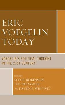 portada Eric Voegelin Today: Voegelin's Political Thought in the 21st Century (in English)