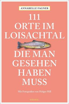 portada 111 Orte im Loisachtal, die man Gesehen Haben Muss (in German)