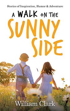 portada A Walk on the Sunny Side: Stories of Inspiration, Humor, and Adventure (en Inglés)
