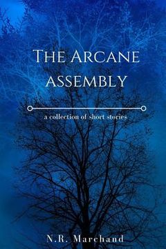portada The Arcane Assembly: a collection of short stories (en Inglés)