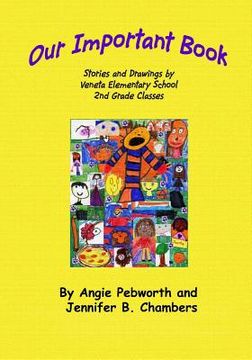 portada Our Important Book: Stories & Drawings by Mrs. Pebworth's 2nd Grade Class 2014