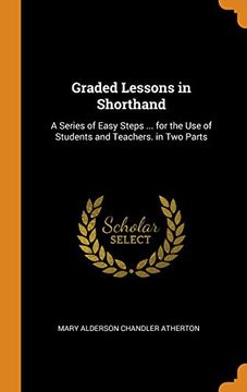 portada Graded Lessons in Shorthand: A Series of Easy Steps. For the use of Students and Teachers. In two Parts (in English)