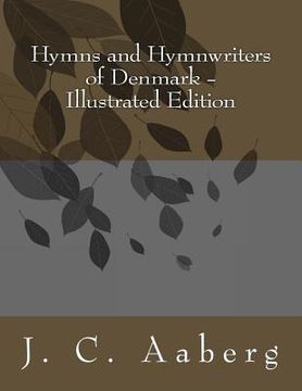 portada Hymns and Hymnwriters of Denmark: Illustrated Edition (en Inglés)