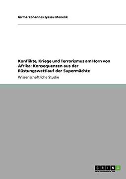 portada Konflikte,  Kriege und Terrorismus am Horn von Afrika: Konsequenzen aus der  Rüstungswettlauf der Supermächte
