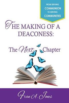 portada The Making of a Deaconess: The Next Chapter (en Inglés)