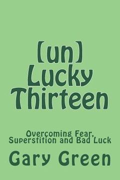 portada (un)Lucky Thirteen: Overcoming Fear, Superstition and Bad Luck (en Inglés)