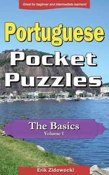 portada Portuguese Pocket Puzzles - The Basics - Volume 1: A collection of puzzles and quizzes to aid your language learning (in Portuguese)