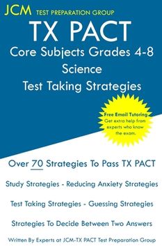 portada TX PACT Core Subjects Grades 4-8 Science - Test Taking Strategies (in English)