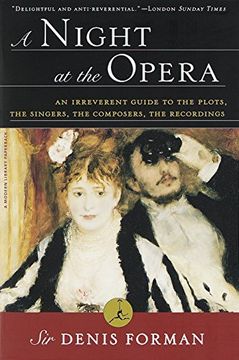 portada A Night at the Opera: An Irreverent Guide to the Plots, the Singers, the Composers, the Recordings (Modern Library (Paperback)) (en Inglés)