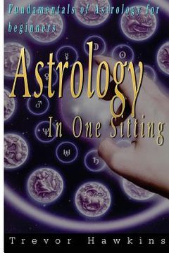 portada Astrology In One Sitting: Fundamentals Of Astrology For Beginners (en Inglés)
