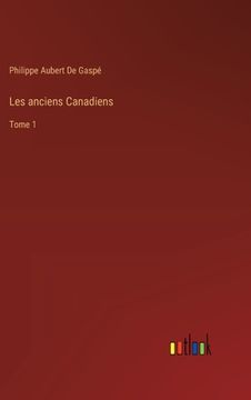 portada Les anciens Canadiens: Tome 1 (in French)