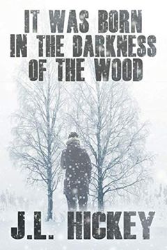 portada It was Born in the Darkness of the Wood (en Inglés)