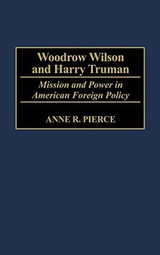 portada Woodrow Wilson and Harry Truman: Mission and Power in American Foreign Policy 