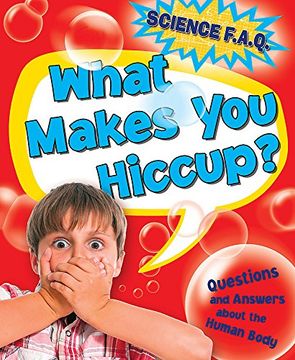 portada What Makes You Hiccup? Questions and Answers About the Human Body (Science FAQs)