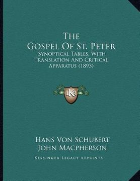 portada the gospel of st. peter: synoptical tables, with translation and critical apparatus (1893) (en Inglés)
