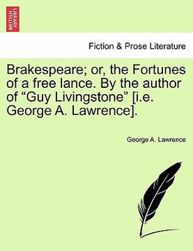 portada brakespeare; or, the fortunes of a free lance. by the author of "guy livingstone" [i.e. george a. lawrence].