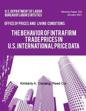 portada The Behavior of Intrafirm Trade Prices in U.S. International Price Data (in English)