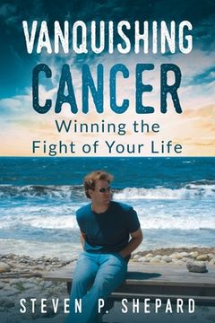 portada Vanquishing Cancer: Winning the Fight of Your Life