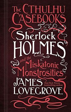 portada The Cthulhu Cass - Sherlock Holmes and the Miskatonic Monstrosities (en Inglés)