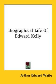 portada biographical life of edward kelly (en Inglés)