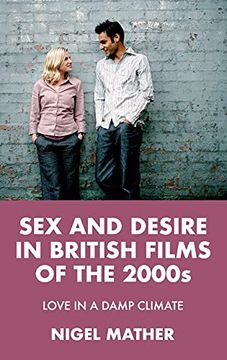 portada Sex and Desire in British Films of the 2000S: Love in a Damp Climate (in English)