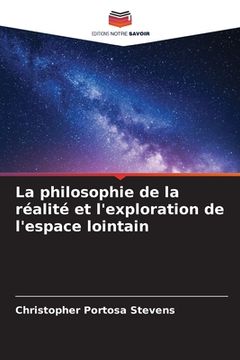 portada La philosophie de la réalité et l'exploration de l'espace lointain (en Francés)