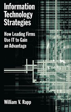 portada Information Technology Strategies: How Leading Firms use it to Gain an Advantage (en Inglés)