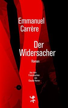 portada Der Widersacher. Aus d. Franz. V. Claudia Hamm. Mit Einem Gespräch Zwischen Emmanuel Carrère und Claudia Hamm.