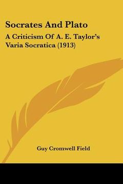 portada socrates and plato: a criticism of a. e. taylor's varia socratica (1913) (in English)