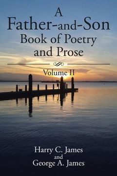 portada A Father-and-Son Book of Poetry and Prose: Volume II (en Inglés)