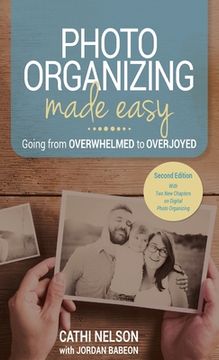 portada Photo Organizing Made Easy: Going From Overwhelmed to Overjoyed (en Inglés)