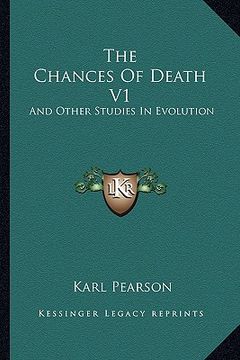 portada the chances of death v1: and other studies in evolution (en Inglés)