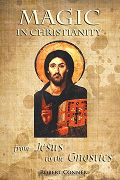 portada Magic in Christianity: From Jesus to the Gnostics (in English)