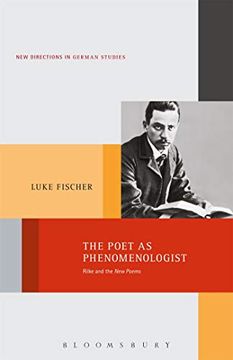 portada The Poet as Phenomenologist: Rilke and the new Poems (New Directions in German Studies) (en Inglés)