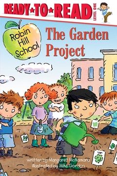 portada The Garden Project: Ready-To-Read Level 1 (Robin Hill School) (en Inglés)