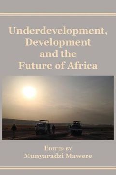 portada Underdevelopment, Development and the Future of Africa (en Inglés)