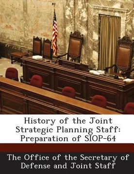 portada History of the Joint Strategic Planning Staff: Preparation of Siop-64 (in English)